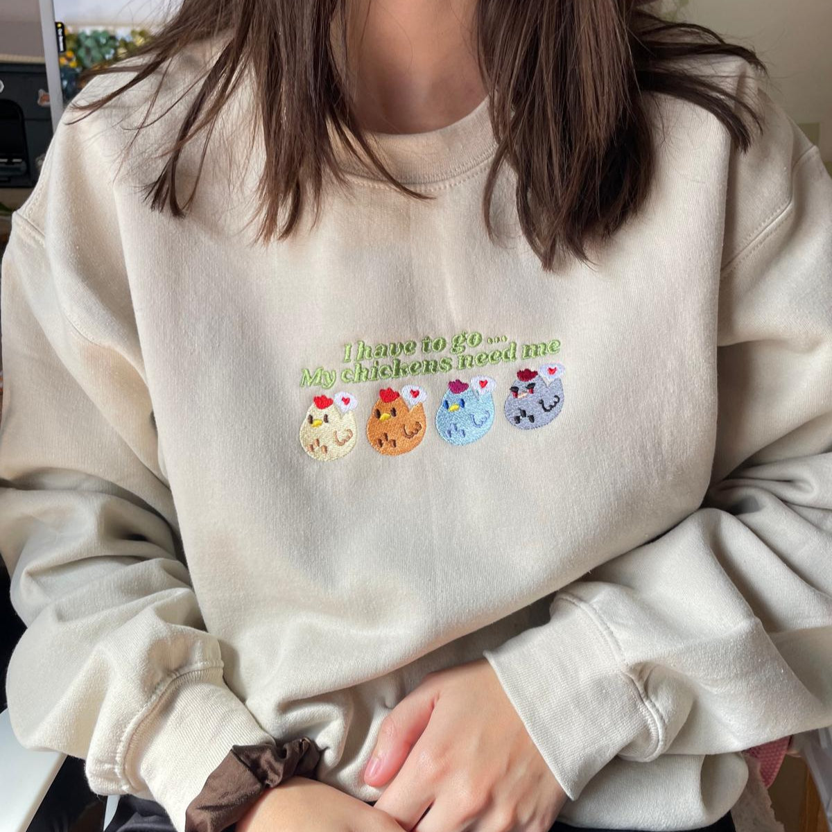 My Chickens need me Crewneck